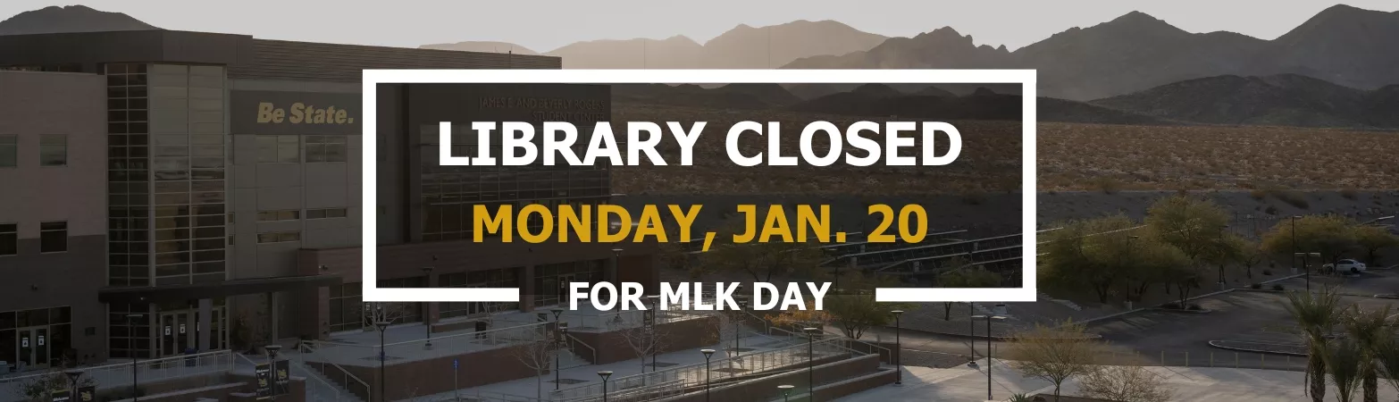 The library is closed on Monday, January 20 for MLK Day