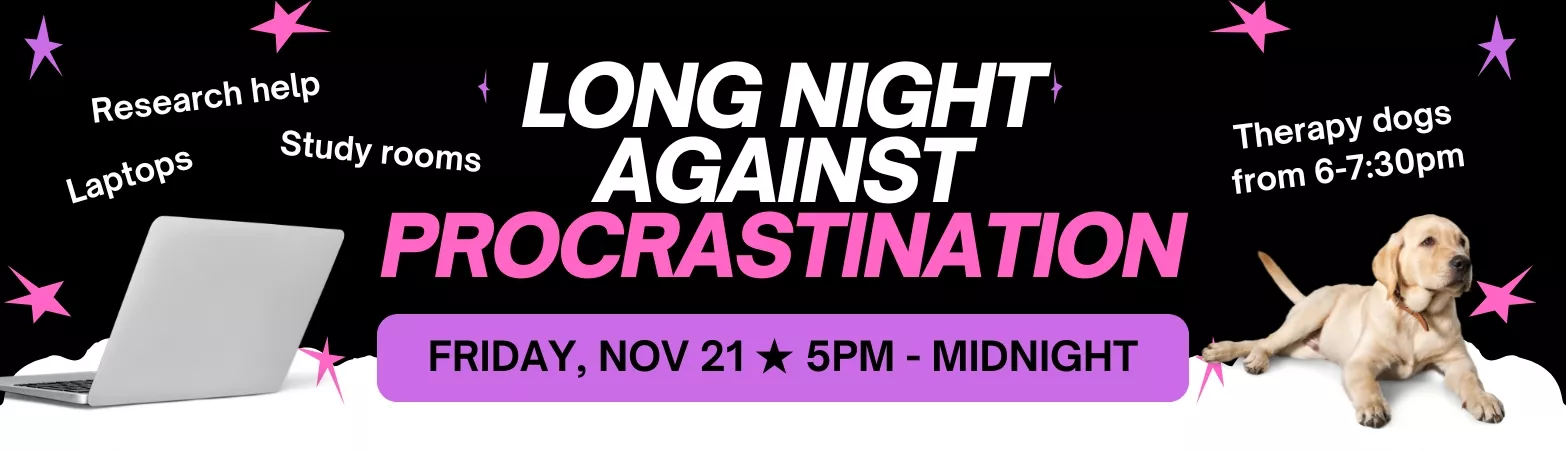 Join us in the Library for LNAP on Friday, November 21 from 5pm to midnight