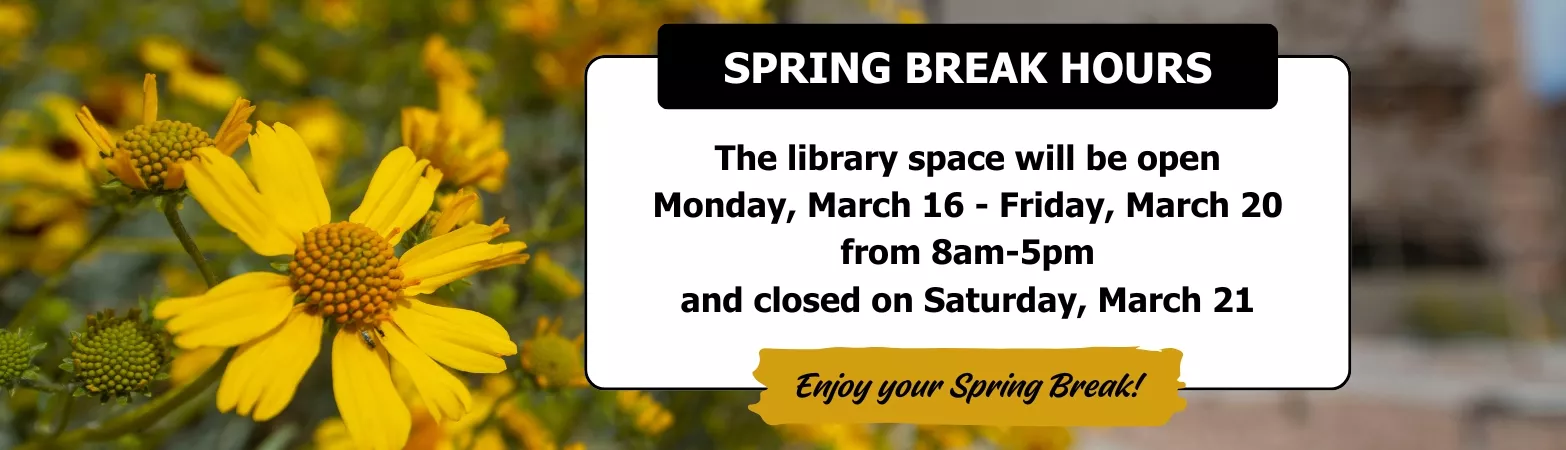 The library space will be open Monday, March 16 through Friday, March 20 from 8am-5pm and closed on Saturday, March 21